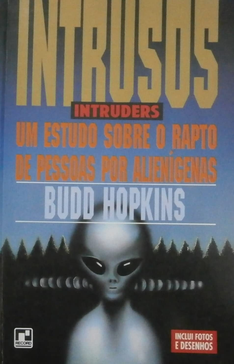Intrusos um Estudo Sobre o Rapto de Pessoas por Alienígenas