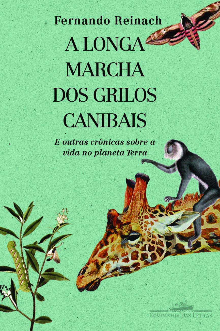 A Longa Marcha dos Grilos Canibais: e Outras Crônicas Sobre a Vida no Planeta Terra