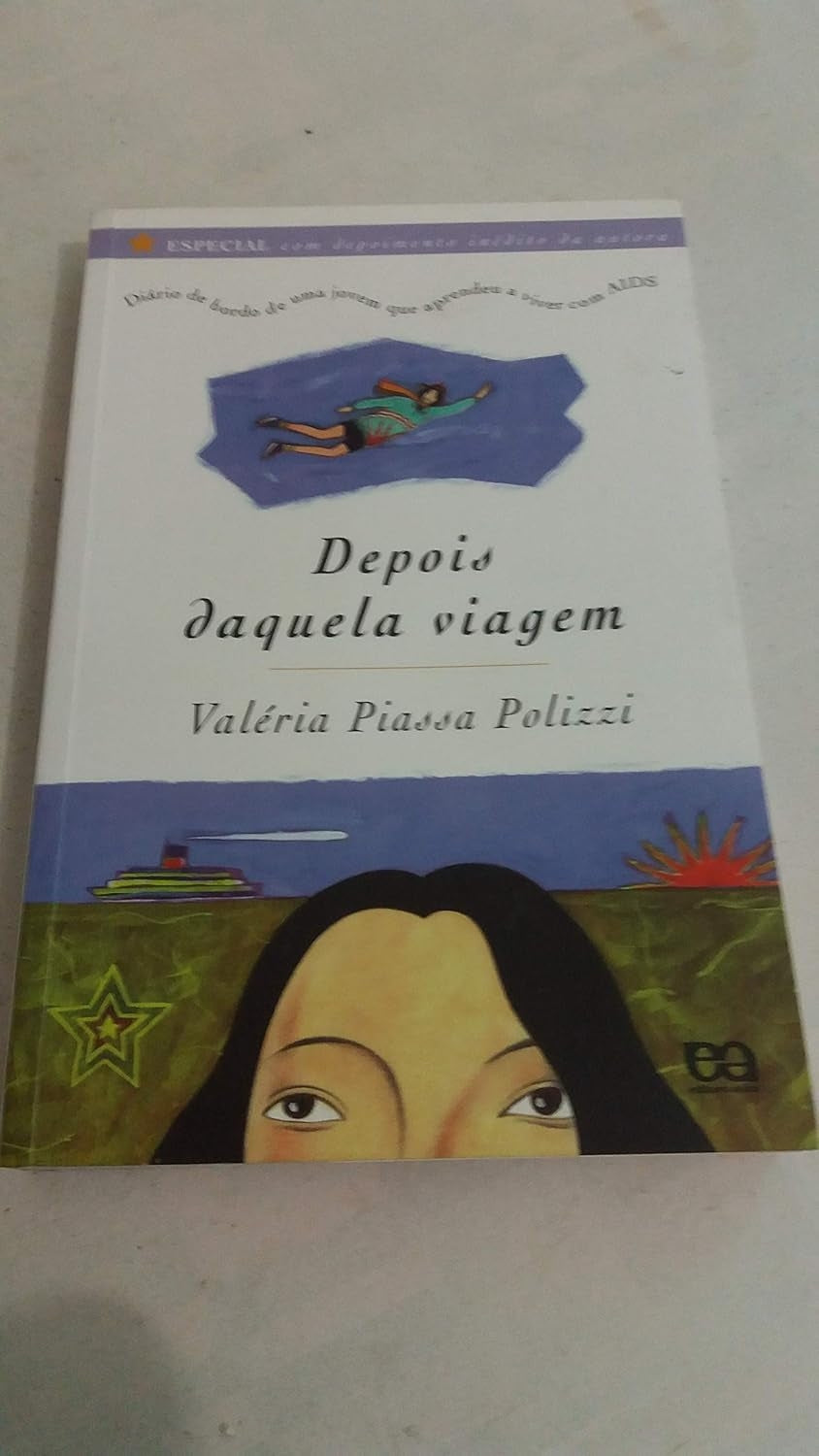 Depois Daquela Viagem: Diário de Bordo de Uma Jovem que Aprendeu a Viver com Aids