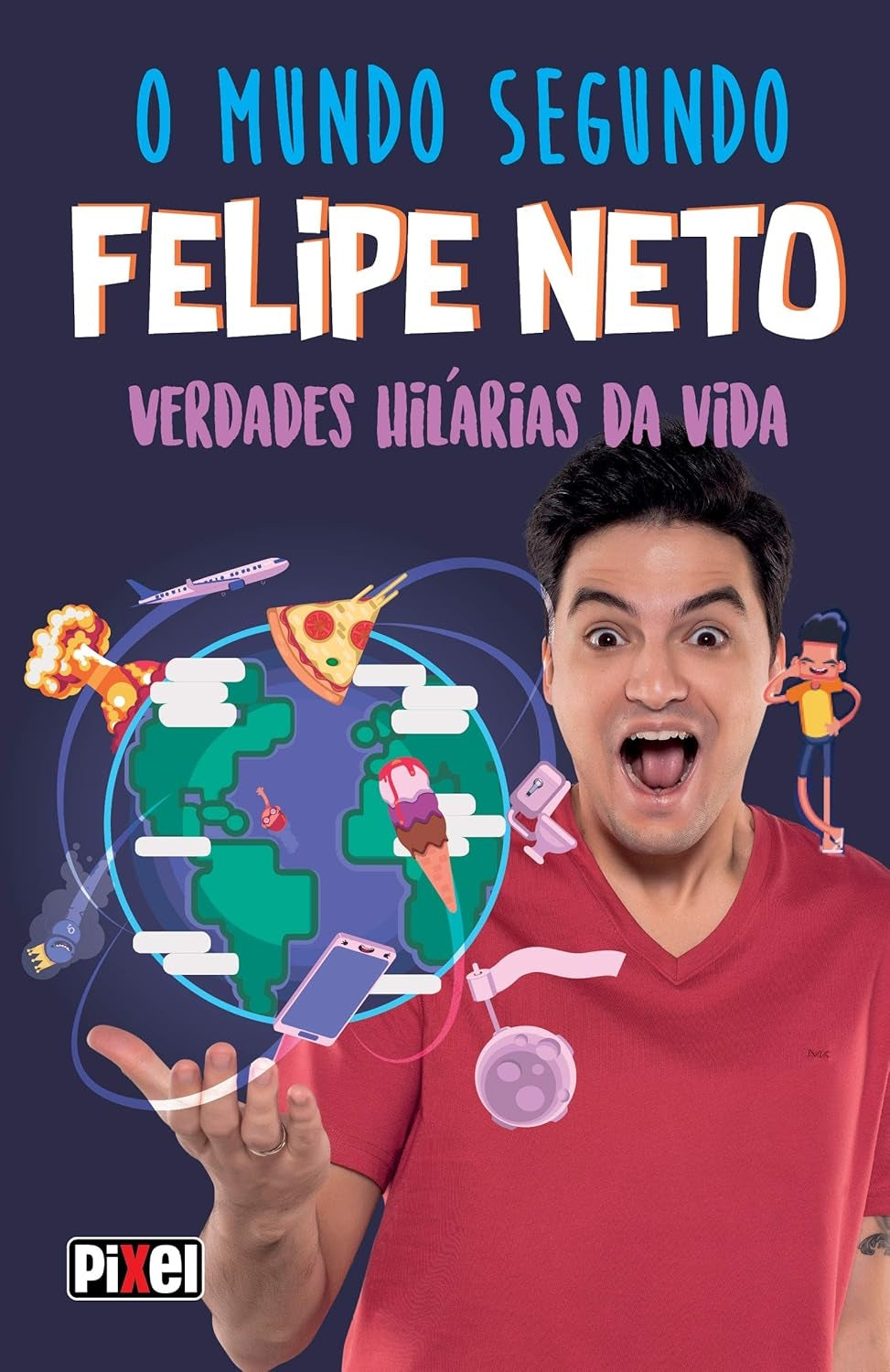 O Mundo Segundo Felipe Neto Verdades Hilárias da Vida