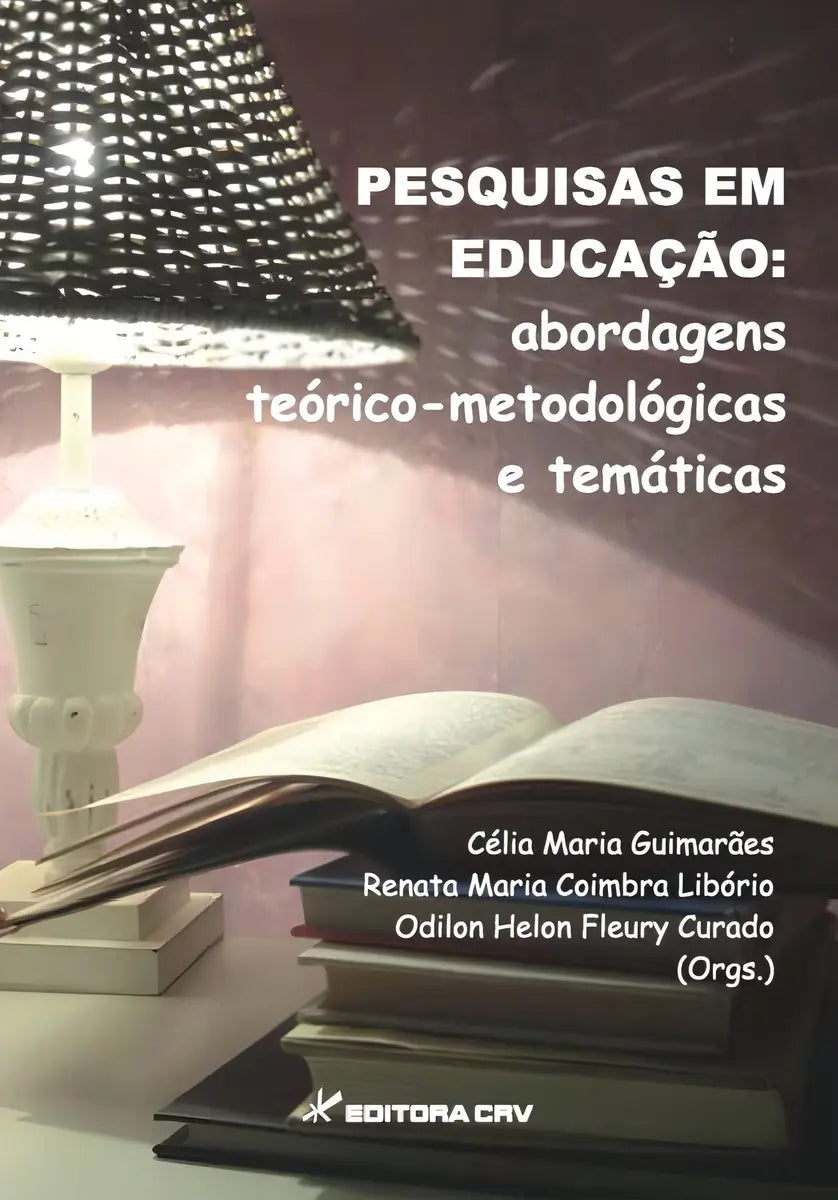 Pesquisas em Educação: Abordagens Teórico-metodológicas e Temáticas