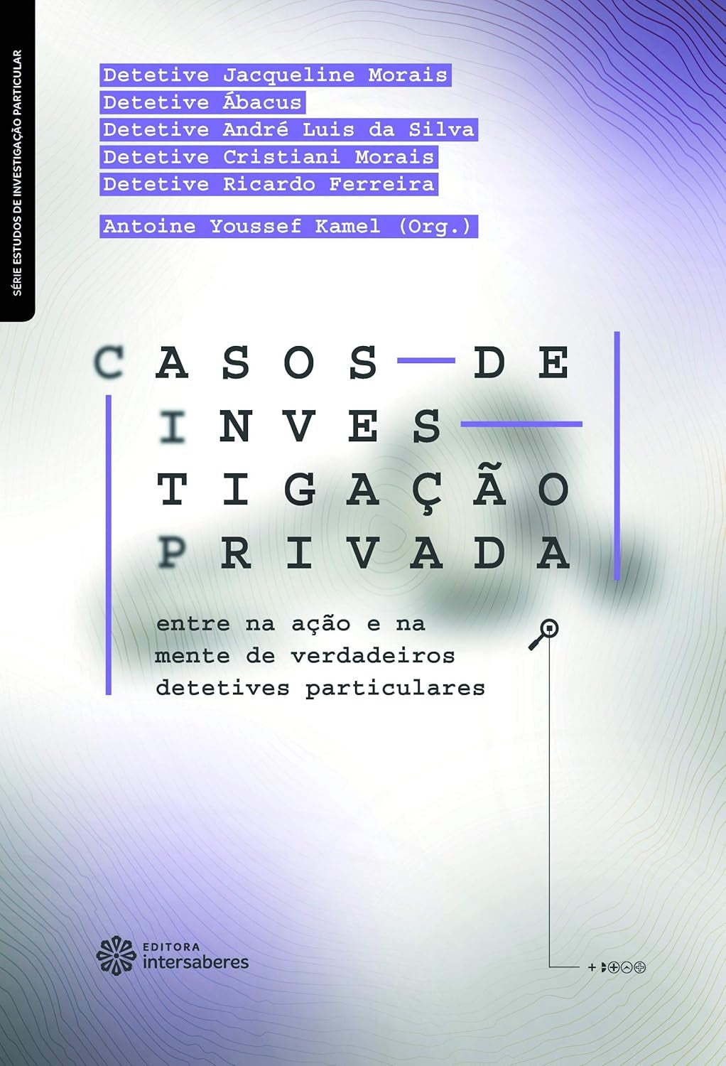 Casos de Investigação Privada: Entre na Ação e na Mente de Verdadeiros Detetives Particulares