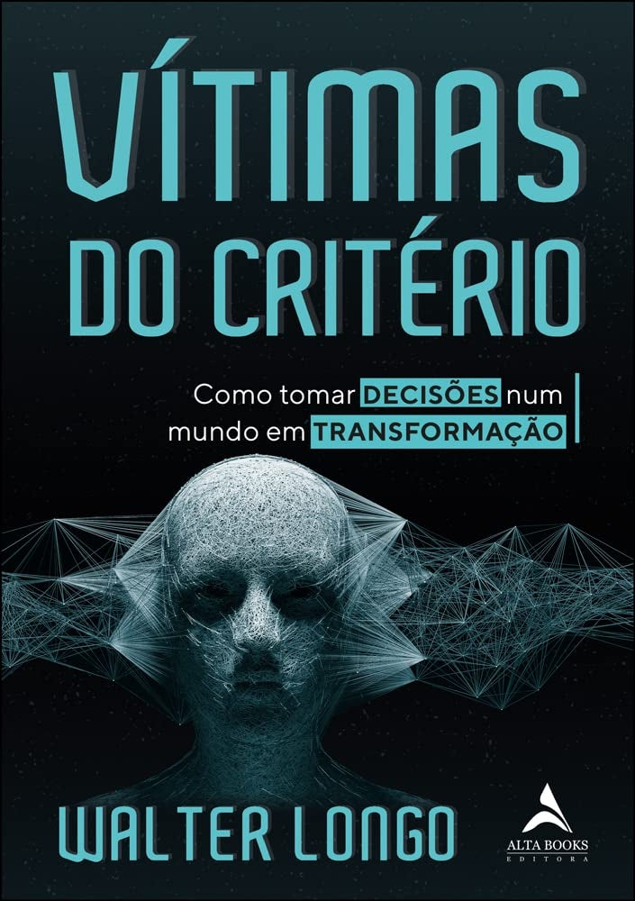 Vítimas do Critério: Como Tornar Decisões Num Mundo em Transformação