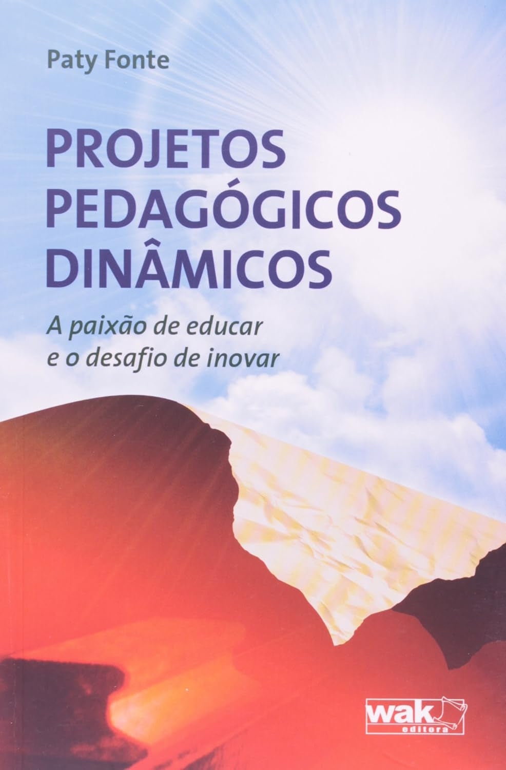 Projetos Pedagógicos Dinâmicos - a Paixão de Educar e o Desafio