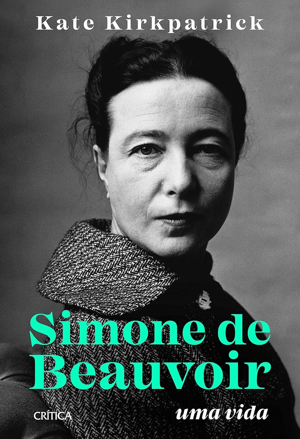 Simone de Beauvoir - Uma Vida