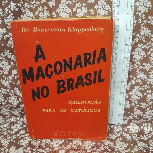 A Maçonaria no Brasil - Orientação para os Católicos