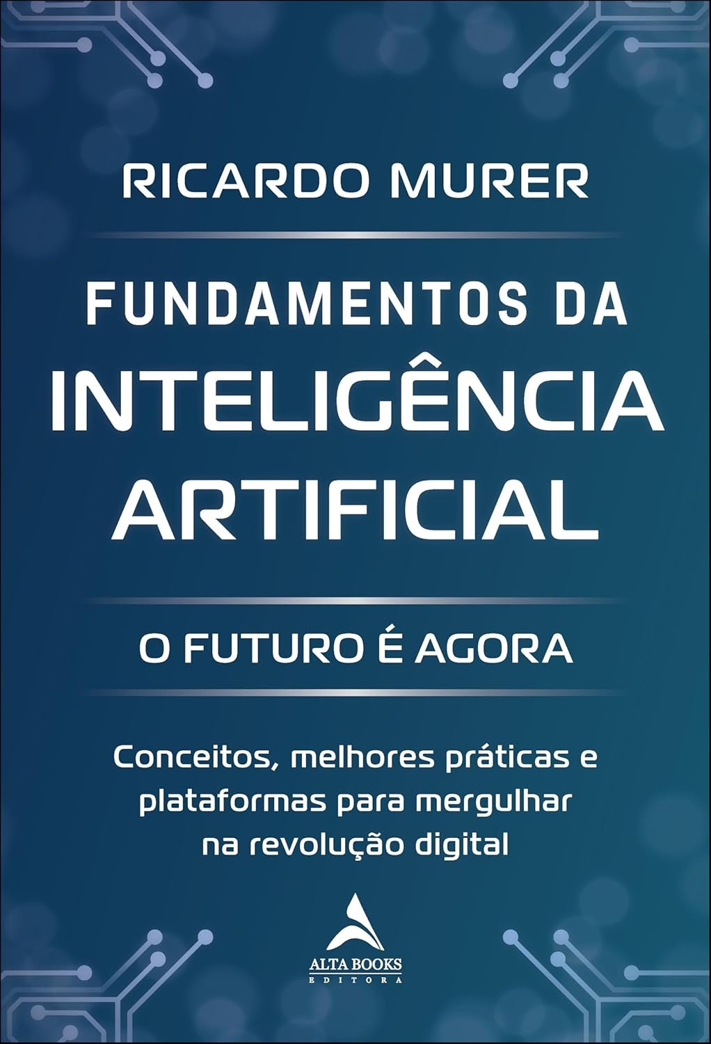 Fundamentos da Inteligência Artificial: o Futuro é Agora