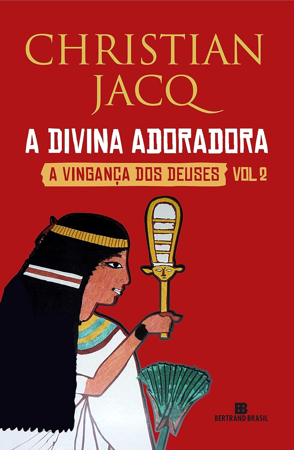 A Divina Adoradora (coleção: a Vingança dos Deuses - Vol.2)