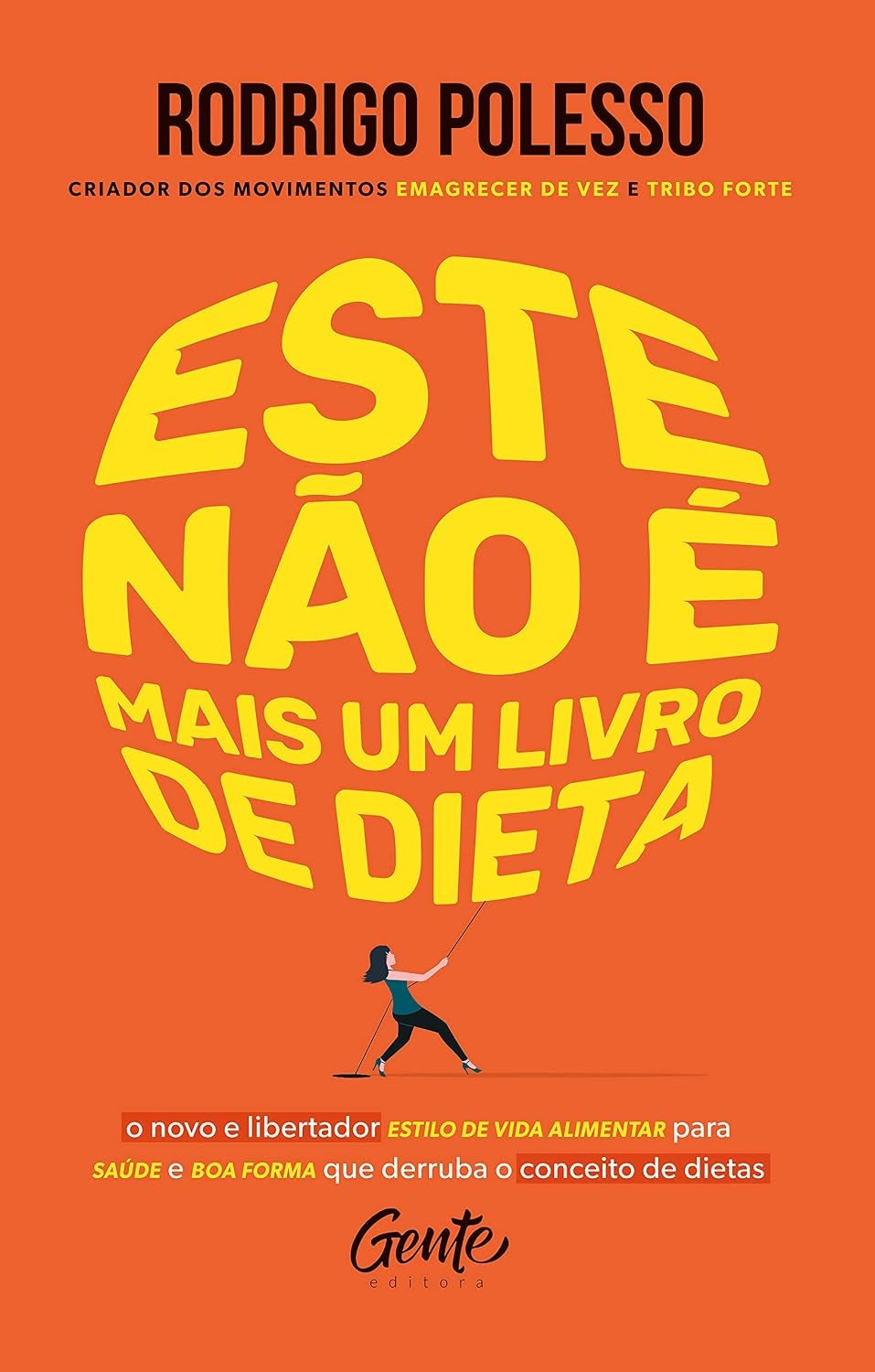 Este Não é Mais um Livro de Dieta: o Novo e Libertador Estilo de Vida Alimentar para Saúde e Boa Forma que