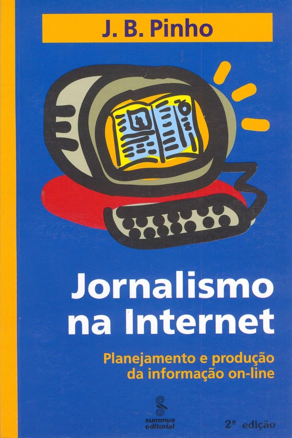 Jornalismo na Internet: Planejamento e Produção da Informação On-line