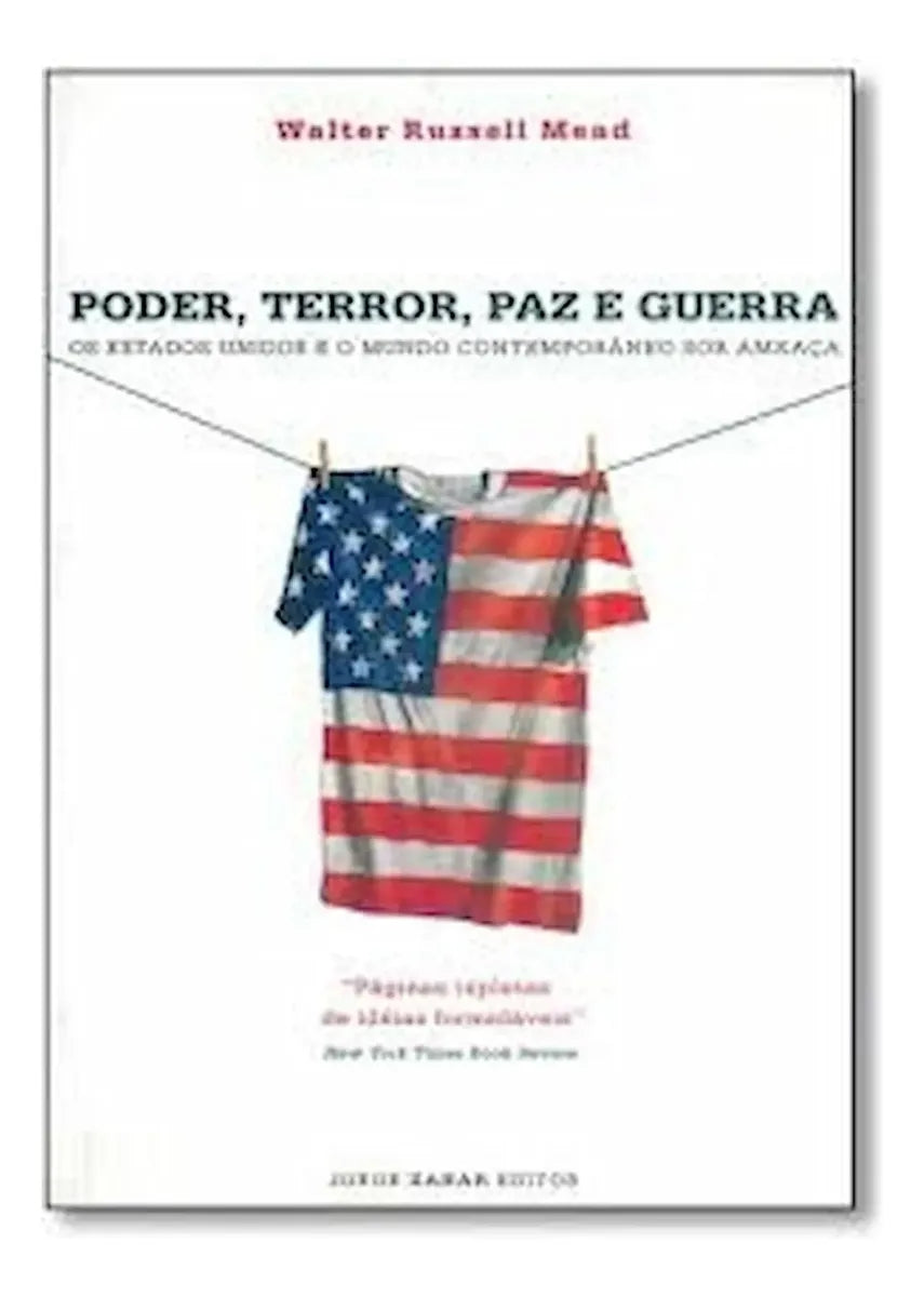Poder, Terror, Paz e Guerra. os Estados Unidos e o Mundo Contemporaneo Sob Ameaca