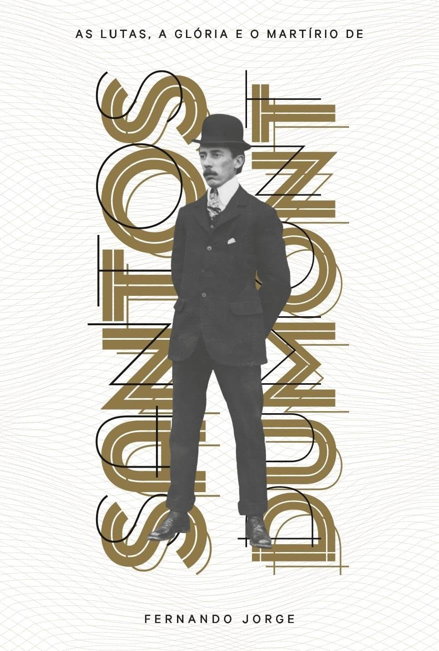 As Lutas, a Glória e o Martírio de Santos Dumont