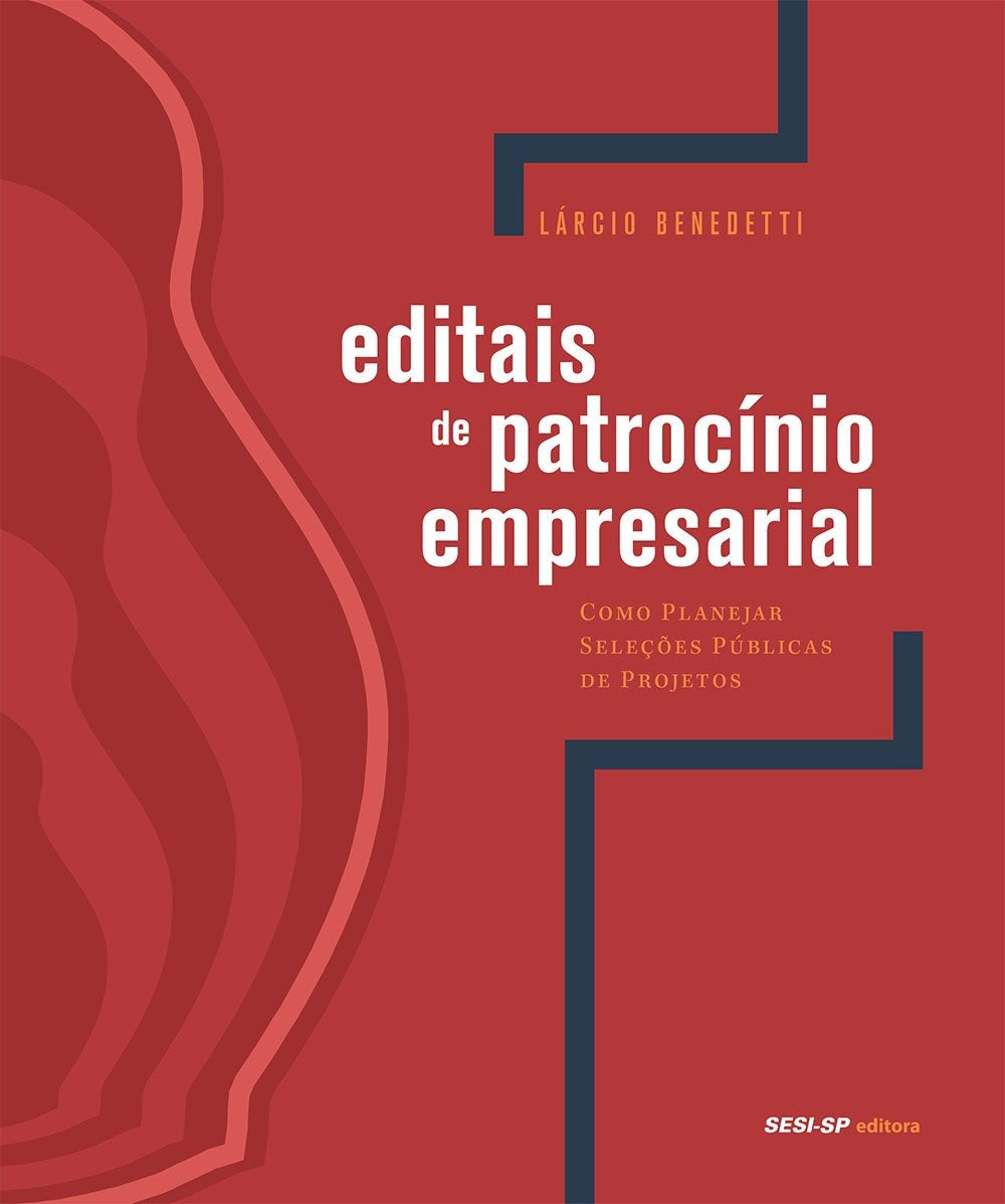 Editais de Patrocínio Empresarial. Como Planejar Seleções Públicas de Projetos