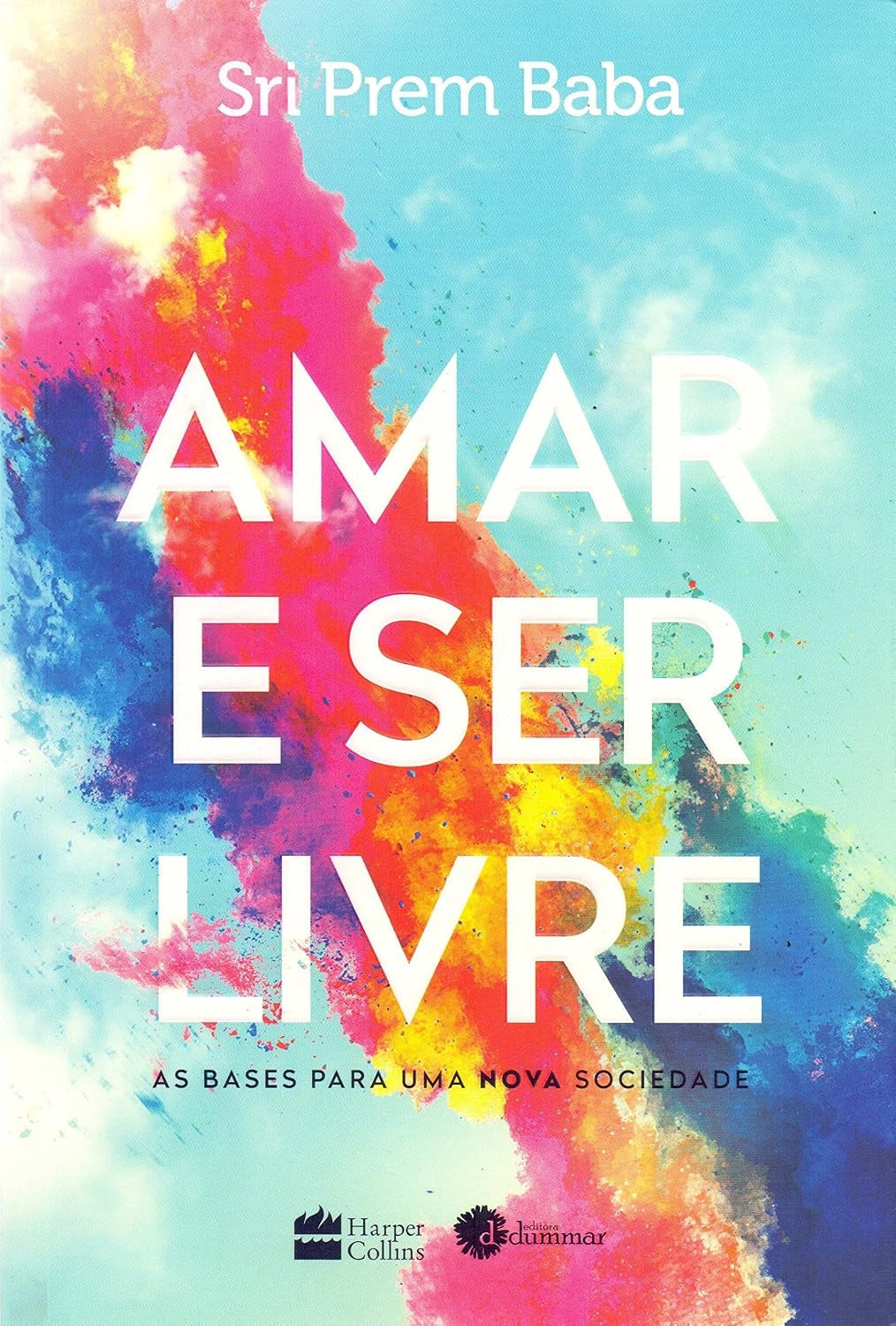 Amar e Ser Livre: as Bases para Uma Nova Sociedade