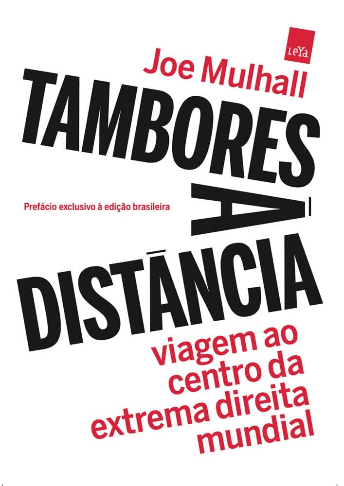 Tambores À Distância: Viagem ao Centro da Extrema Direita Mundial