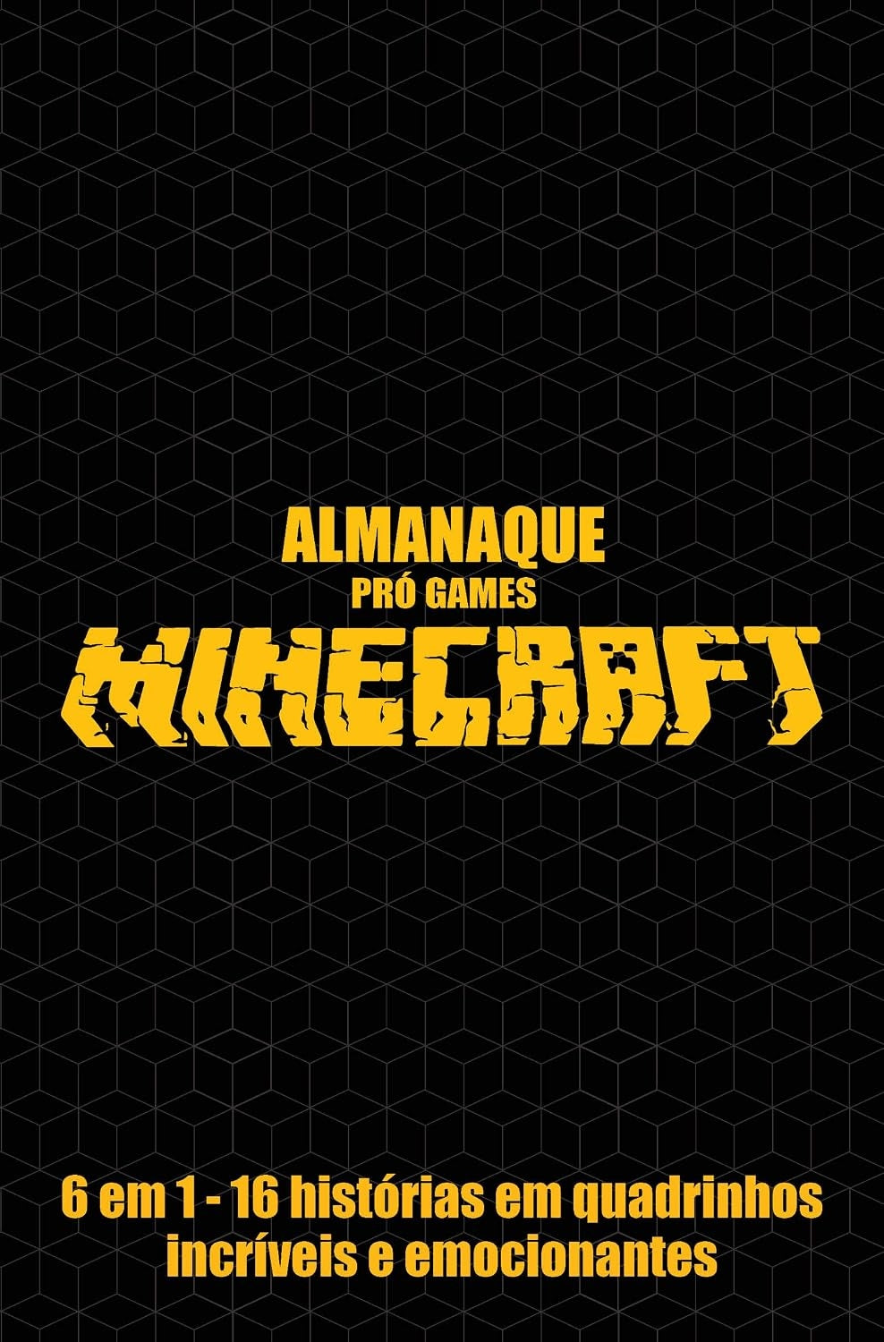 Almanaque Pró Games Minecraft: 6 em 1 - 16 Histórias em Quadrinhos Incríveis e Emocionantes
