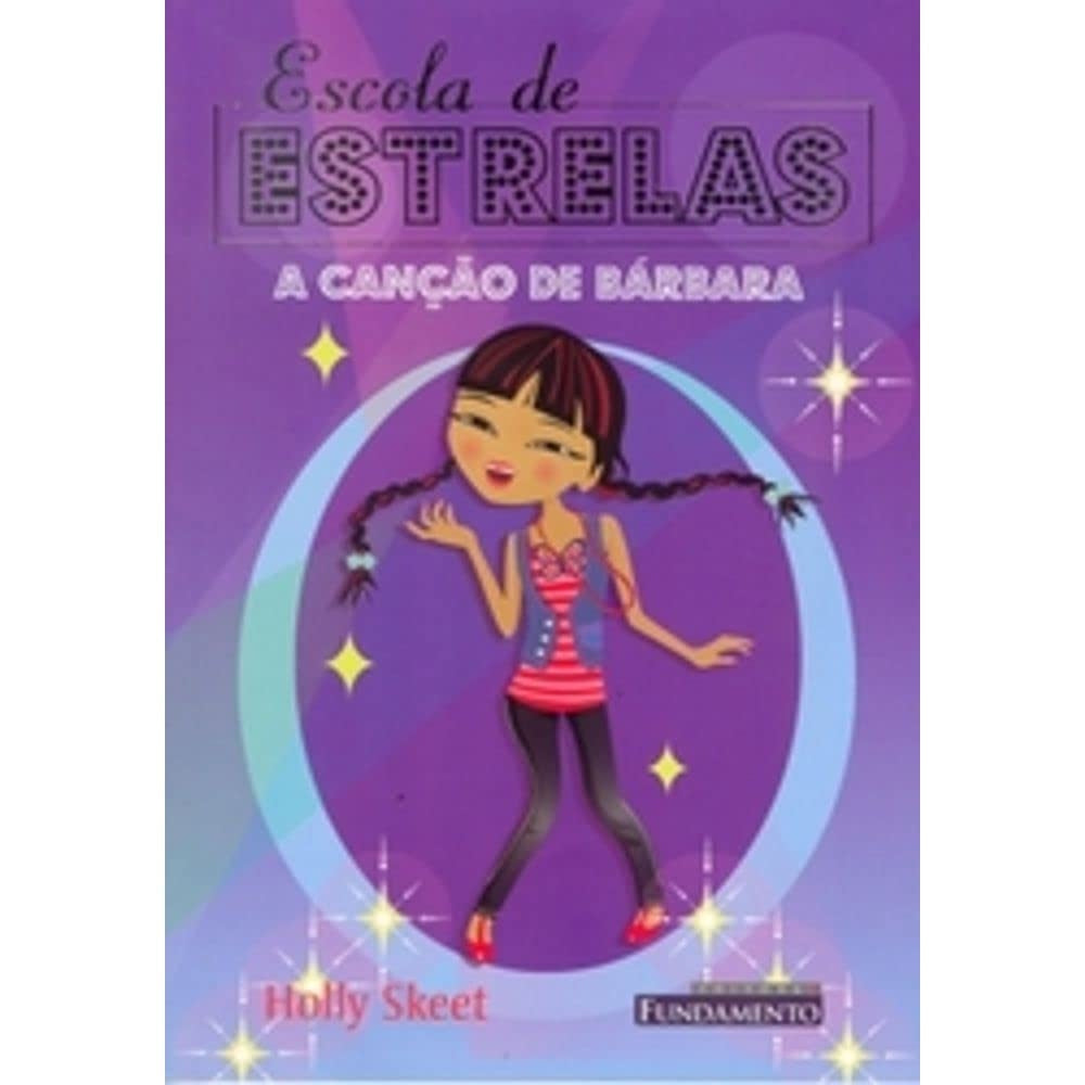 Escola de Estrelas. a Canção de Bárbara (coleção: Escola de Estrelas - Vol.1)