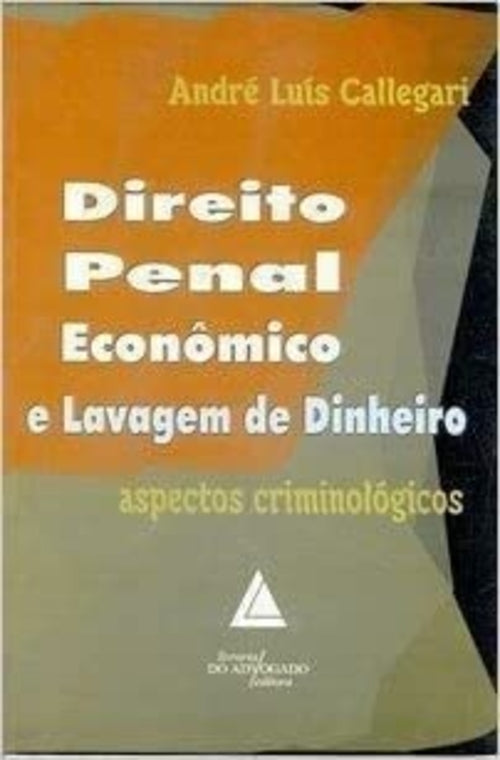 Direito Penal Econômico e Lavagem de Dinheiro