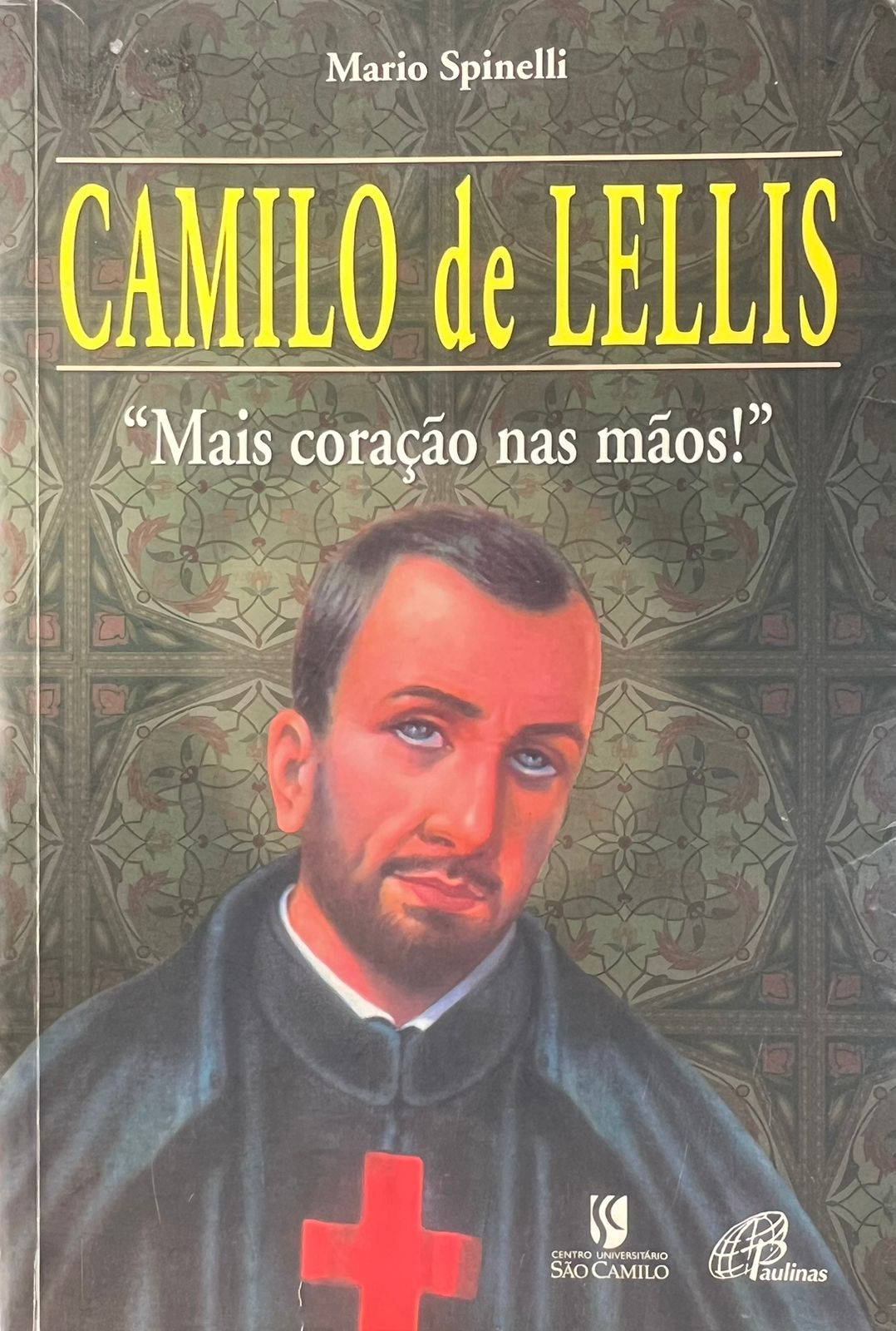 Camilo de Lellis - Mais Coração nas Mãos