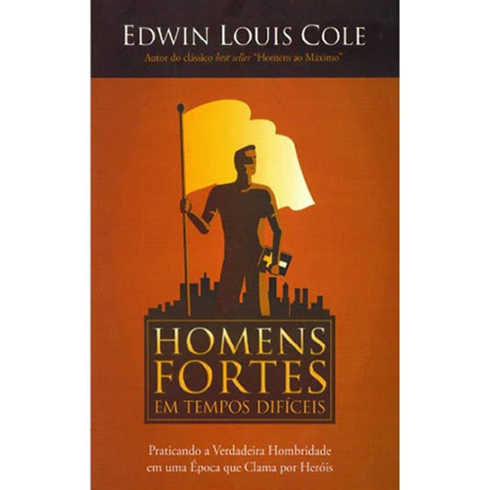 Homens Fortes em Tempos Difíceis