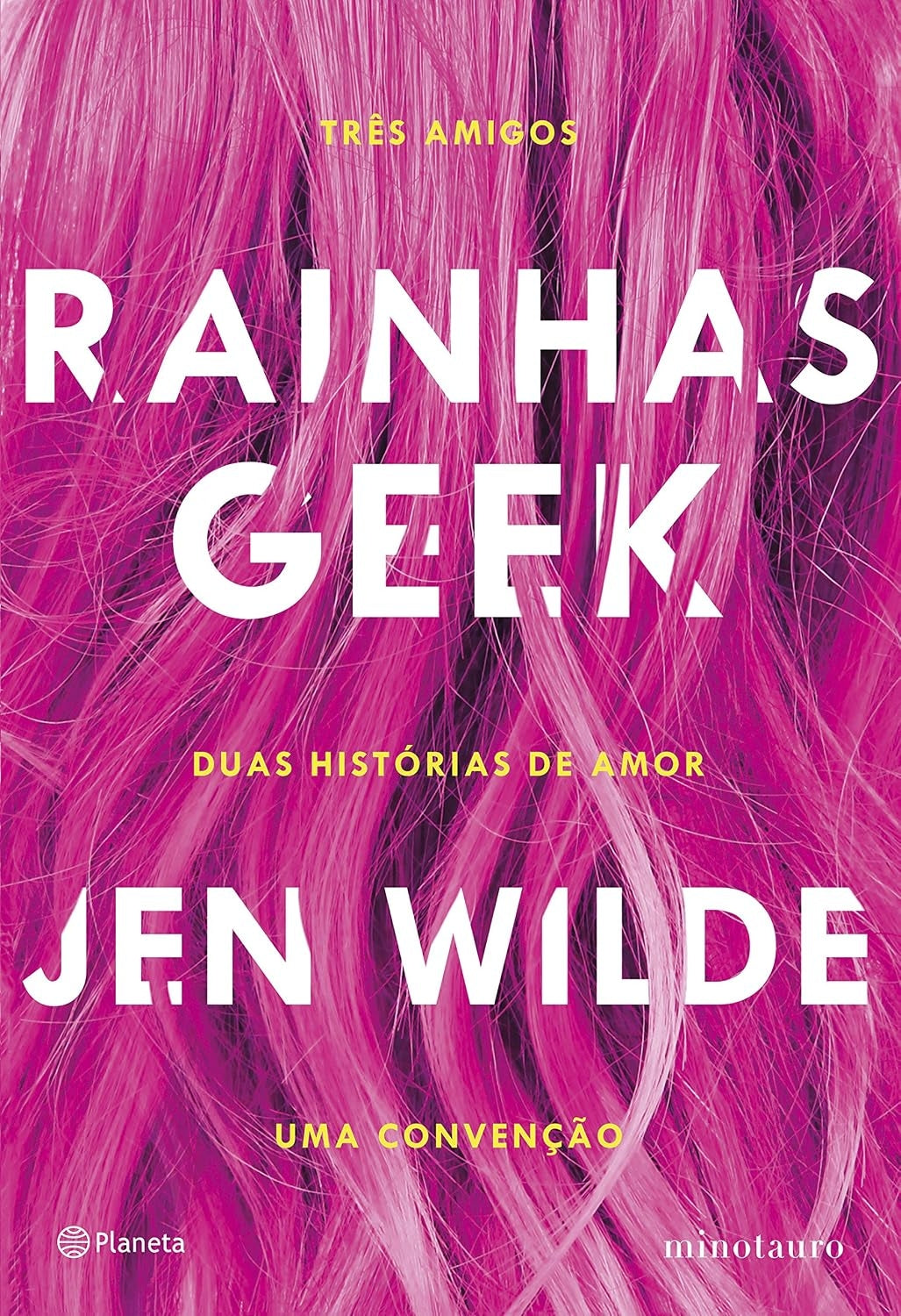 Rainhas Geek: Três Amigos. Duas Histórias de Amor. Uma Convenção.
