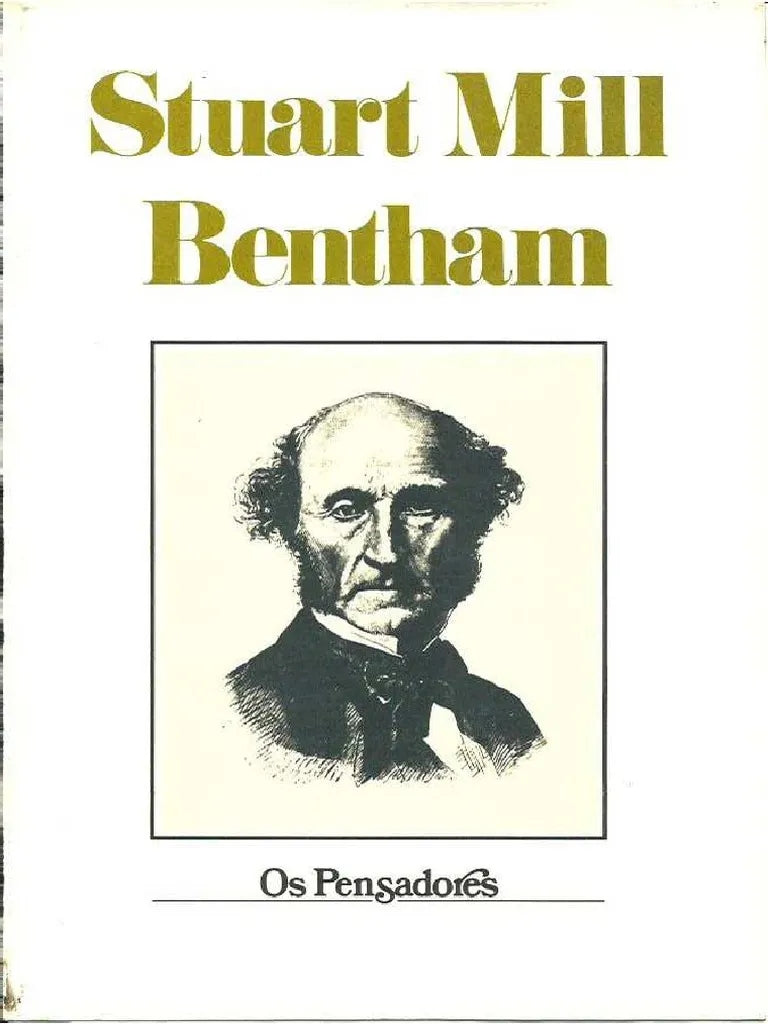 Os Pensadores - Bentham/ Stuart Mill