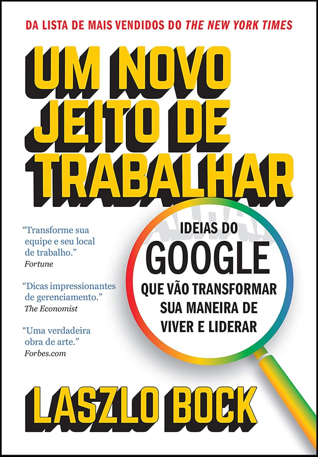 Um Novo Jeito de Trabalhar: Ideias do Google que Vão Transformar sua Maneira de Viver e Liderar