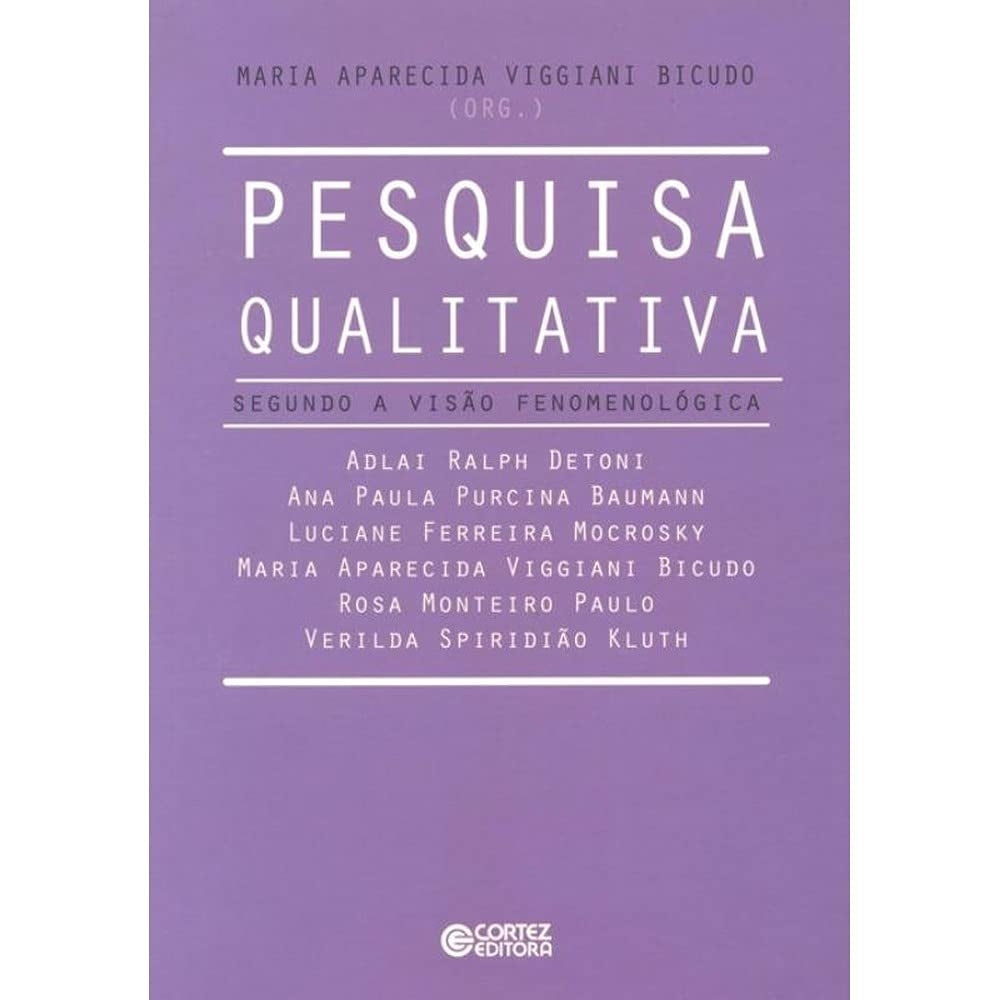 Pesquisa Qualitativa: Segundo a Visão Fenomenológica