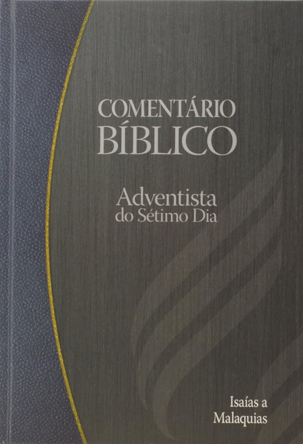 Comentário Bíblico: Adventista do Sétio Dia - Vol.4