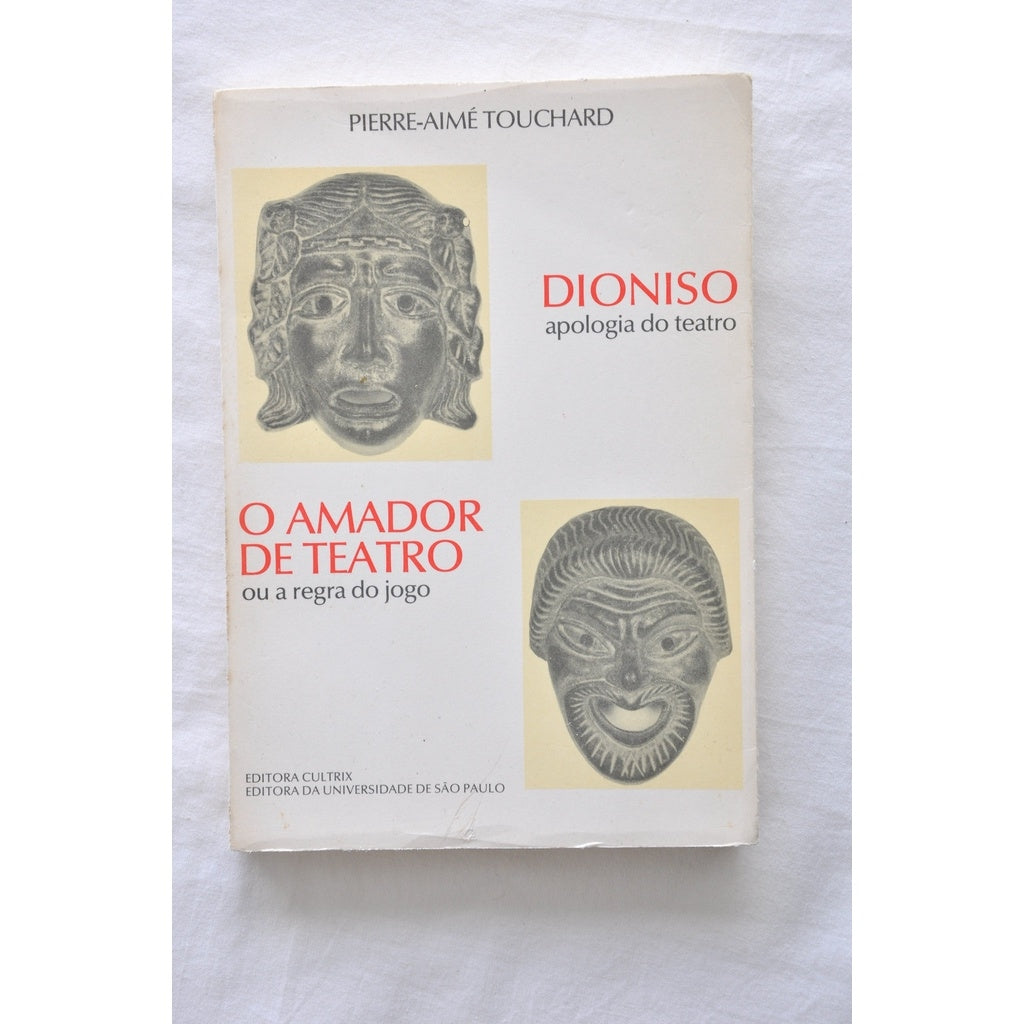 Dioniso: Apologia do Teatro : Seguido de o Amador de Teatro ou a Regra do Jogo