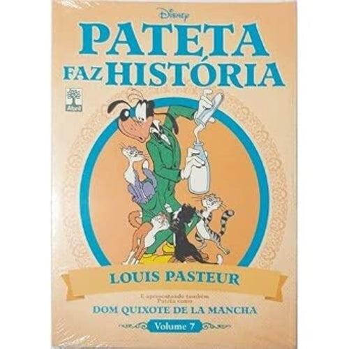 Louis Pasteur (coleção: Pateta Faz História - Vol.7)