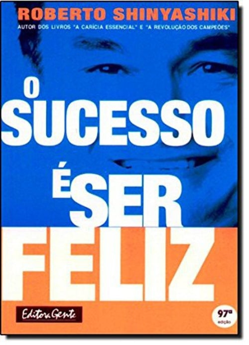 O Sucesso é Ser Feliz