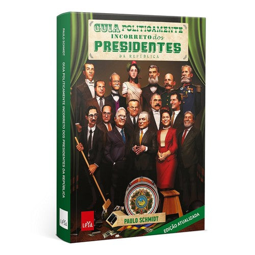 Guia Politicamente Incorreto dos Presidentes da República