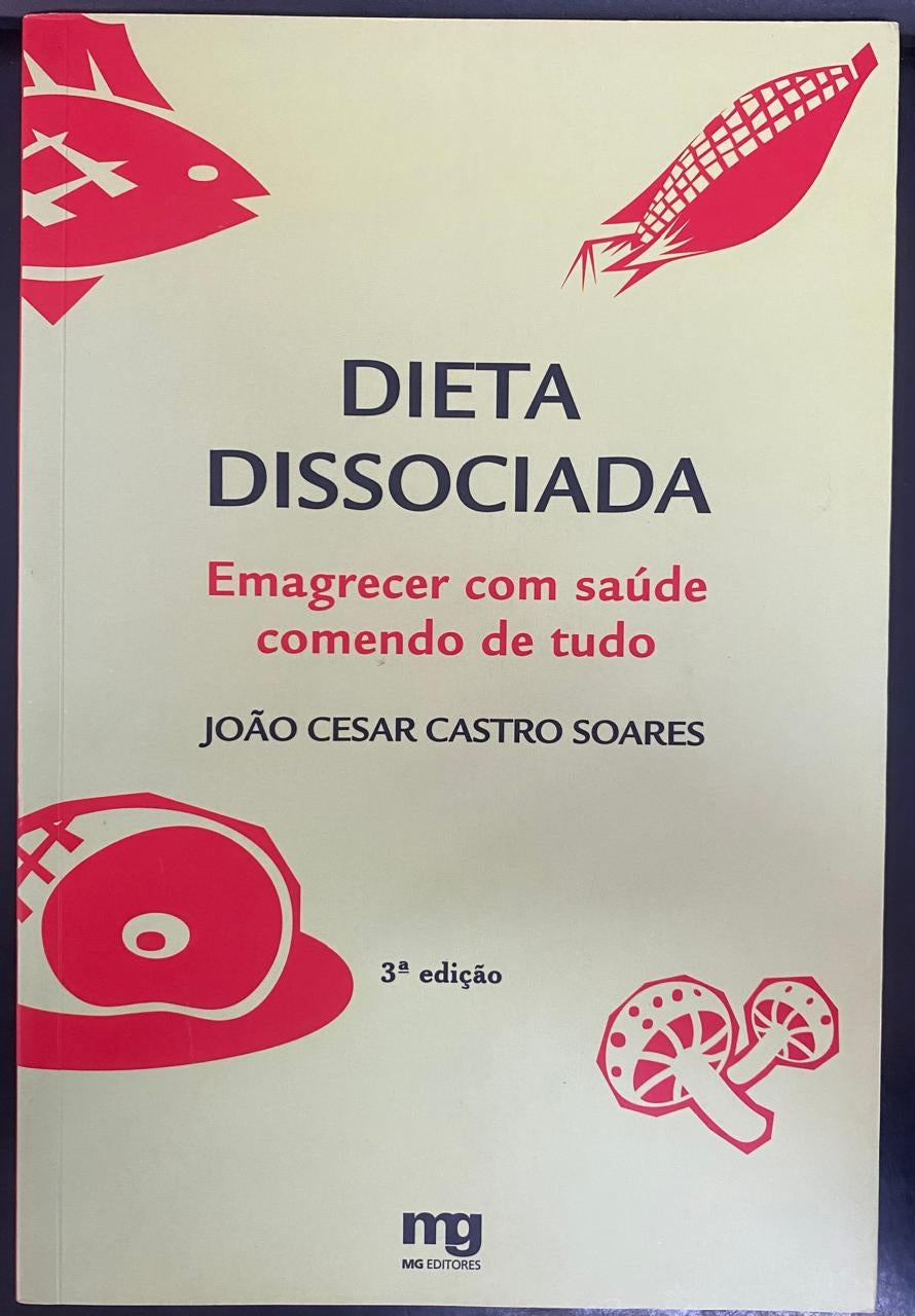 Dieta Dissociada: Emagrecer com Saúde Comendo de Tudo