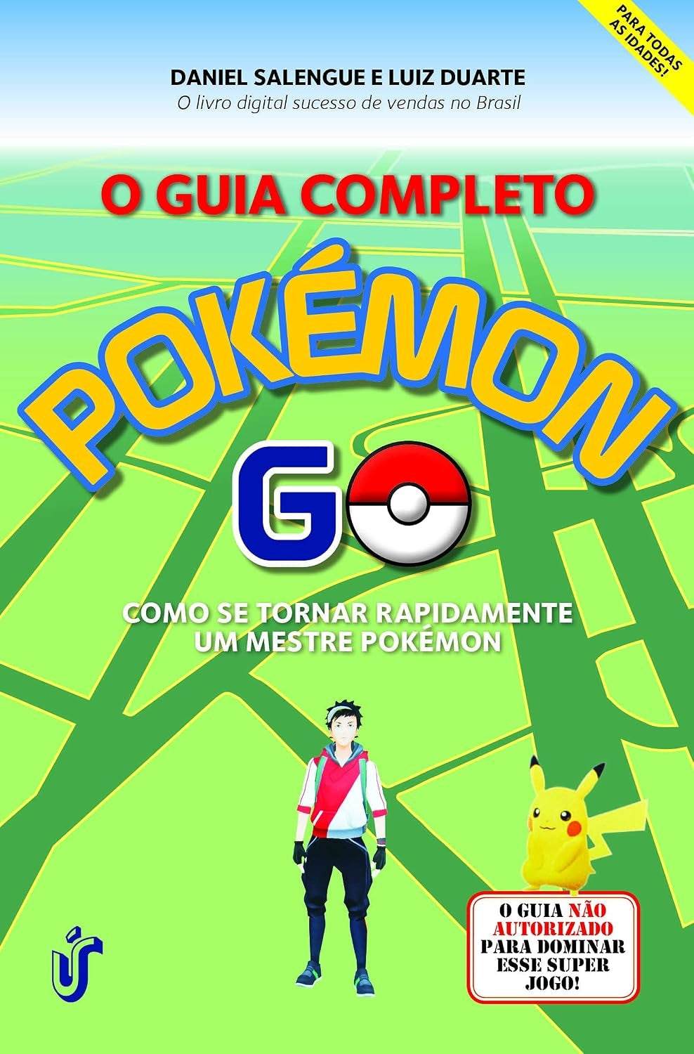 O Guia Completo Pokémon Go: Como Se Tornar Rapidamente um Mestre Pokémon