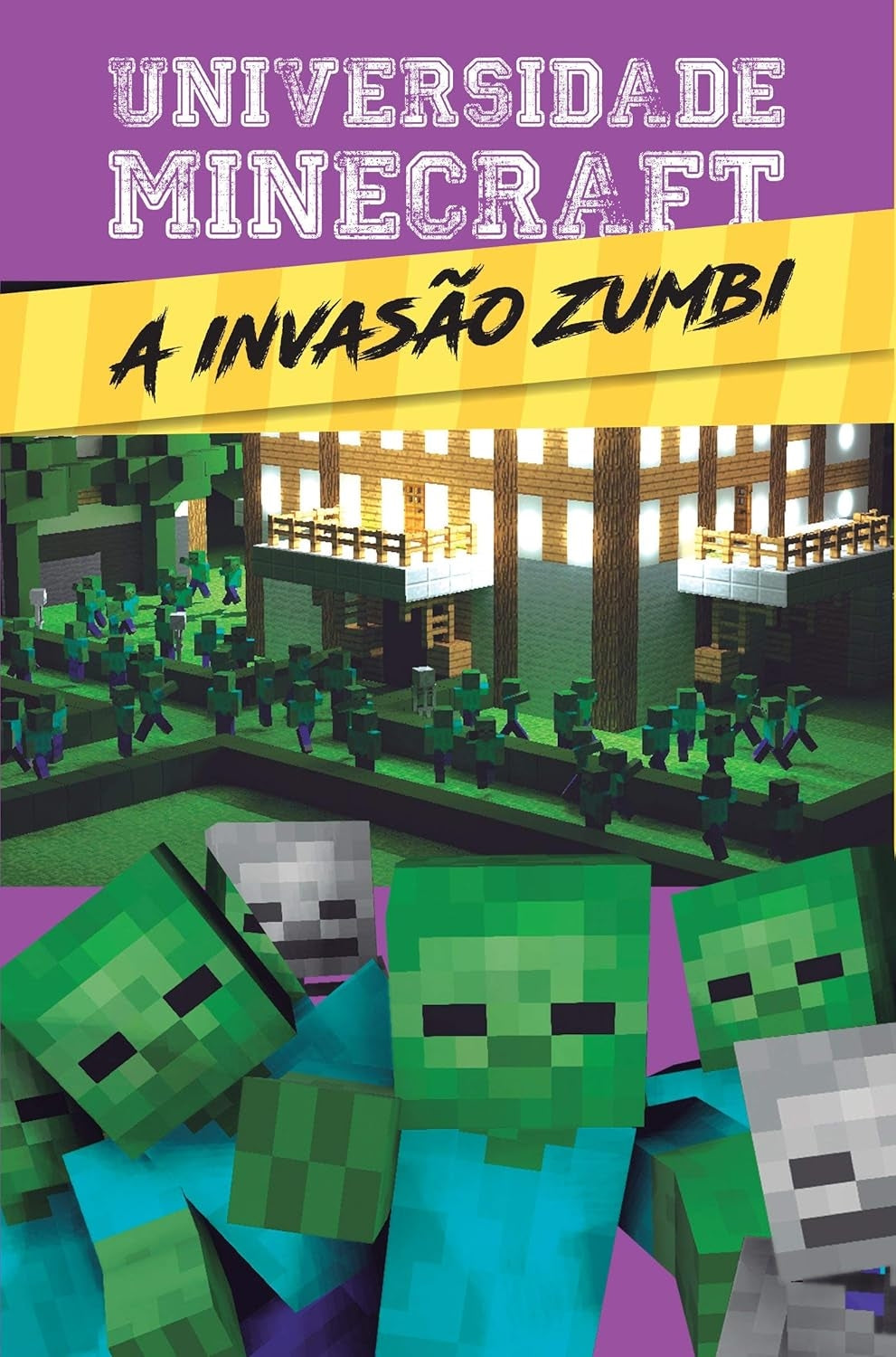 A Invasão Zumbi (coleção: Universidade Minecraft Vol. 1)