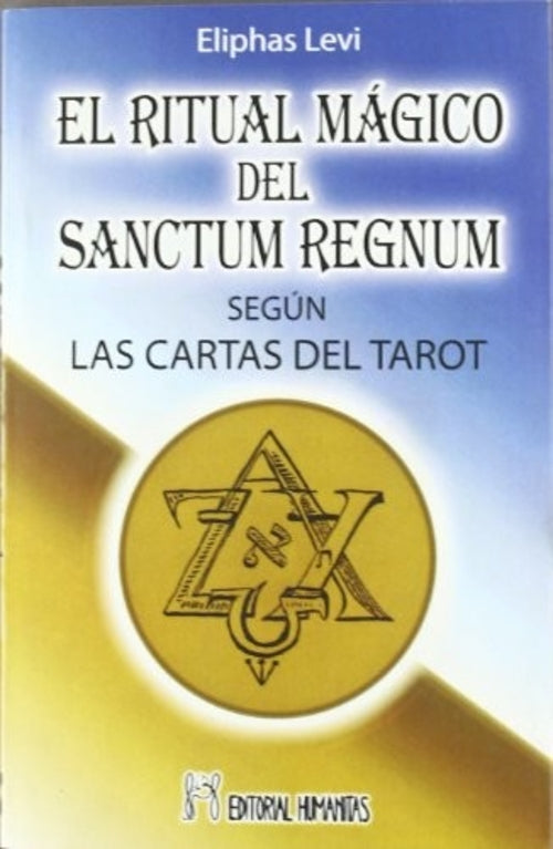 El Ritual Magico Del Sanctum Regnum: Según Las Cartas Del Tarot