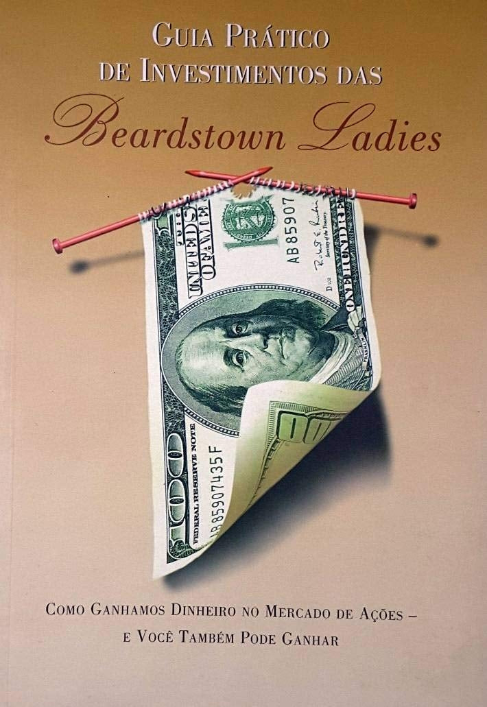 Guia Prático de Investimento das Beardstown Ladies