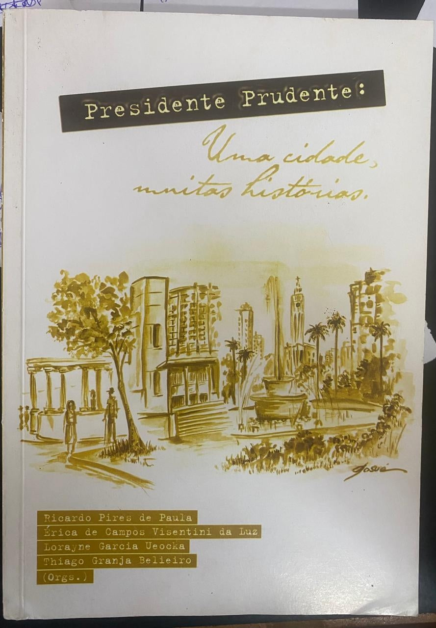 Presidente Prudente: Uma Cidade, Muitas História