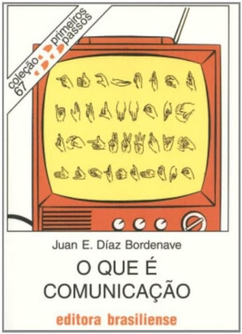 O que é Comunicação (coleção: Primeiros Passos - Vol.67)