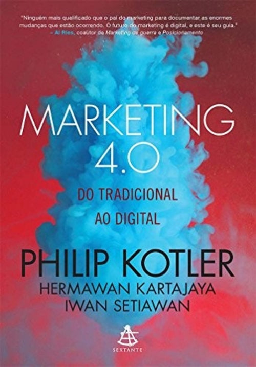 Marketing 4.0. do Tradicional ao Digital