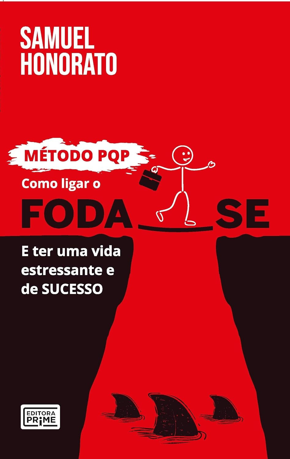 Como Ligar o Foda-se e Ter Uma Vida Estressante e de Sucesso