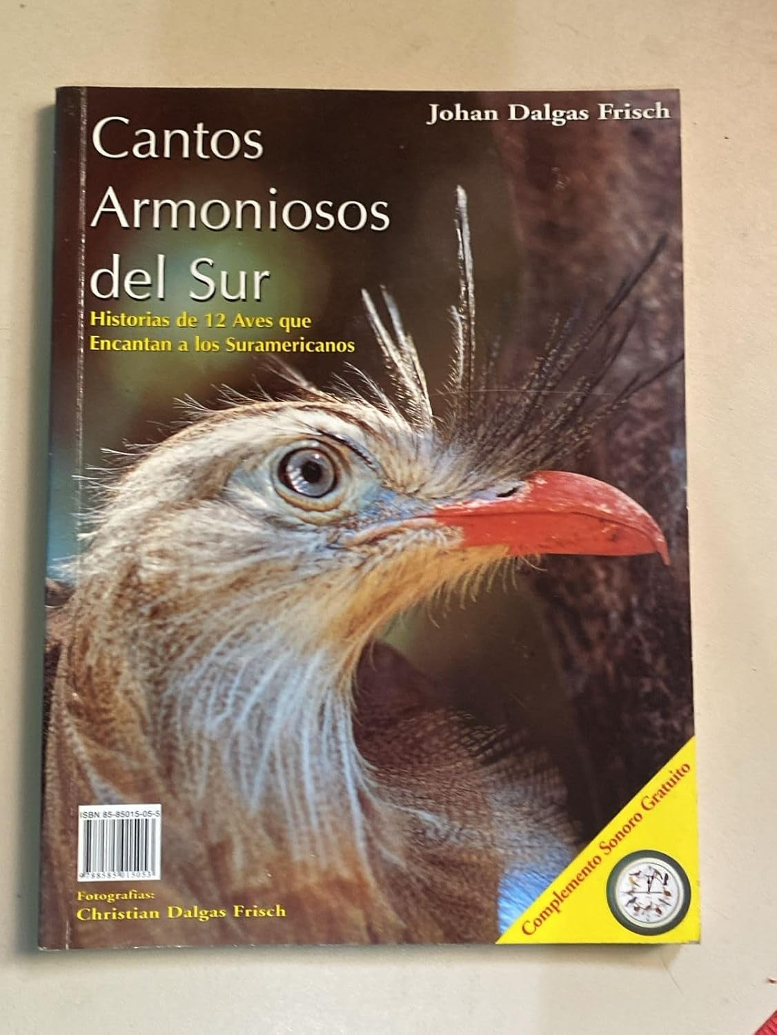Cantos Armoniosos Del Sur (historias de 12 Aves que Encantan a Los Sudamericanos)