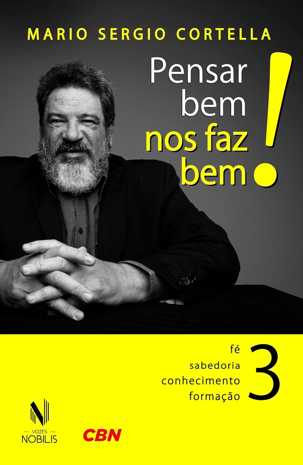 Pensar bem nos Faz Bem! (coleção: Pensar bem nos Faz bem - Vol.3)