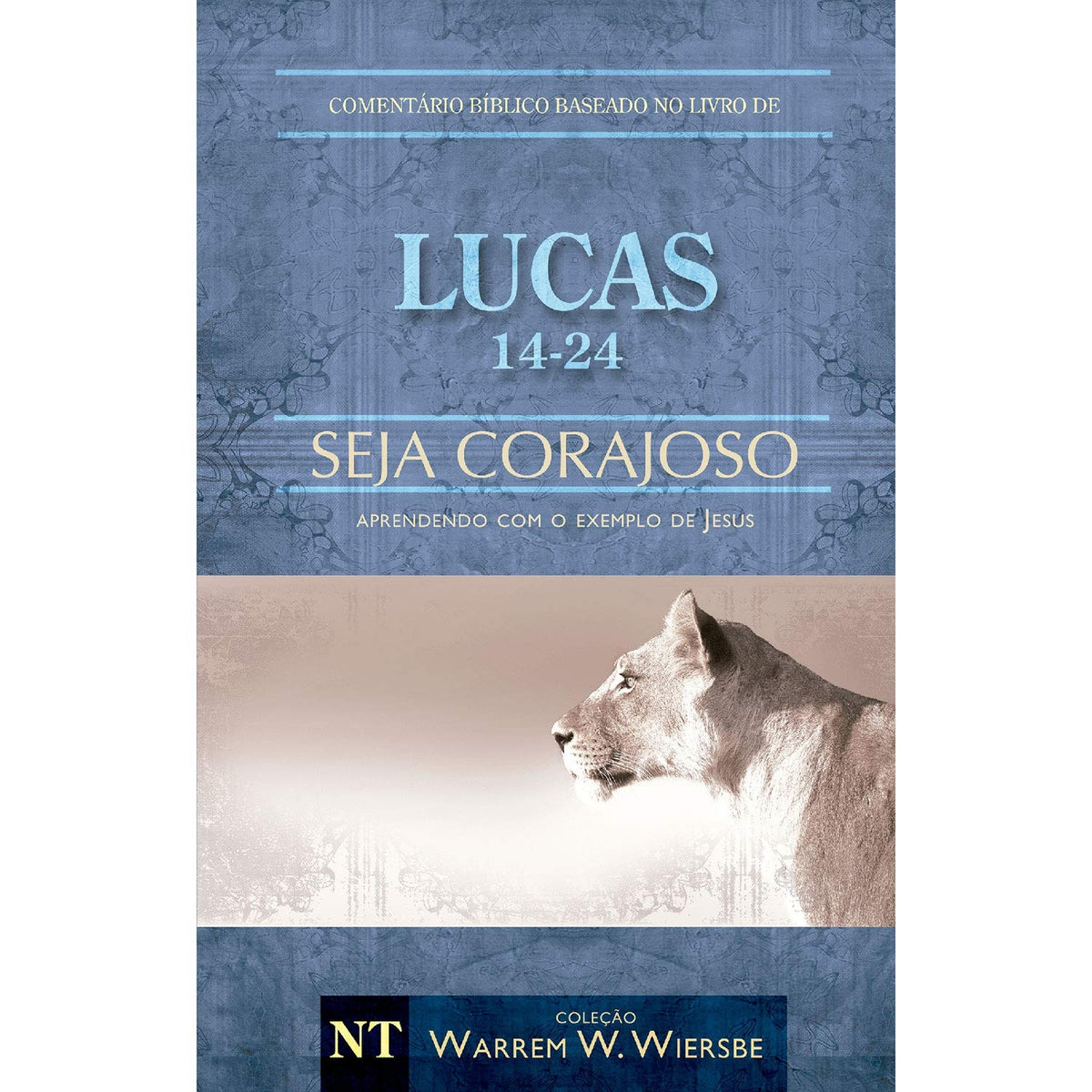 Lucas 14-24 :seja Corajoso