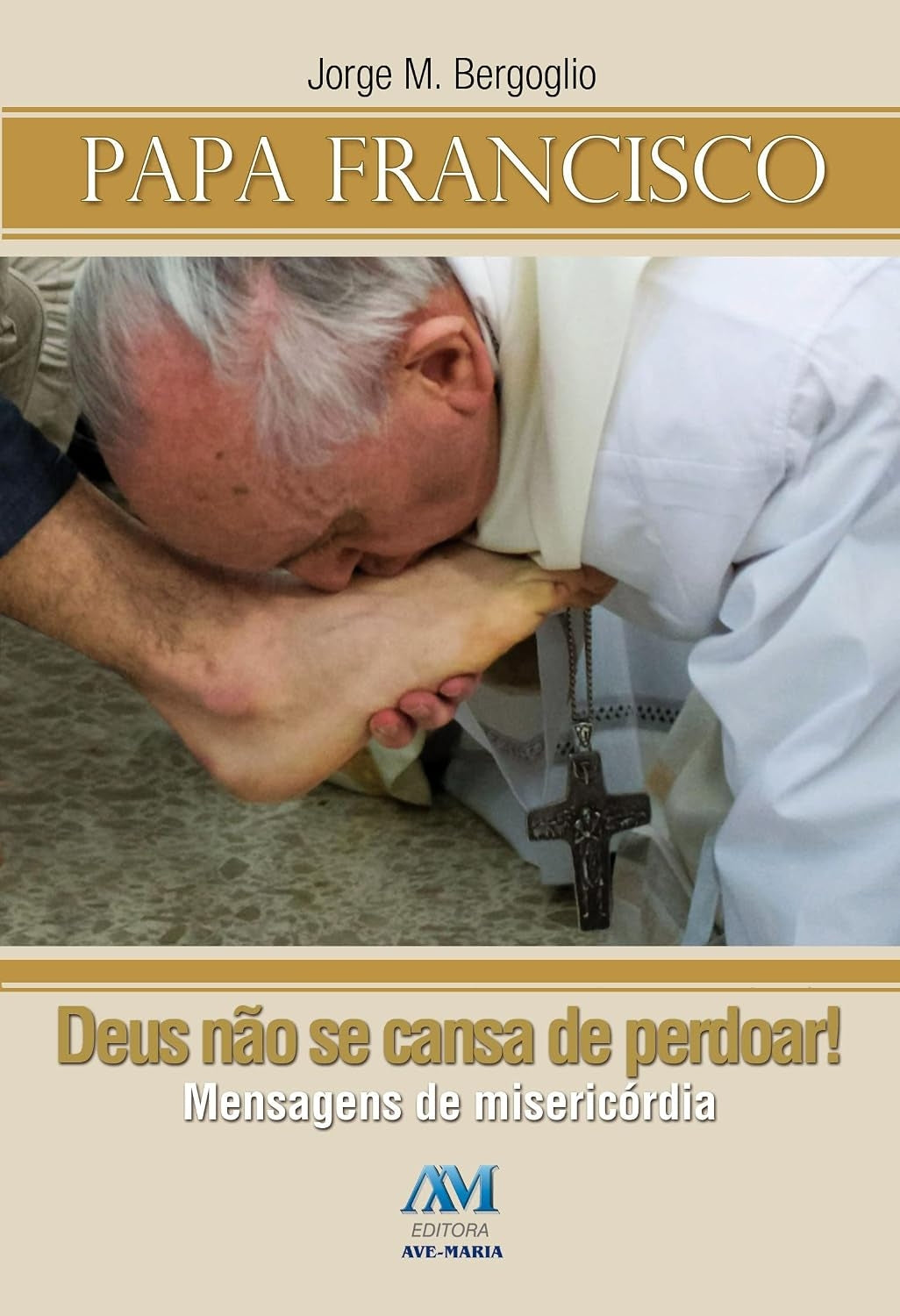 Deus Não Se Cansa de Perdoar: Mensagens de Misericórdia
