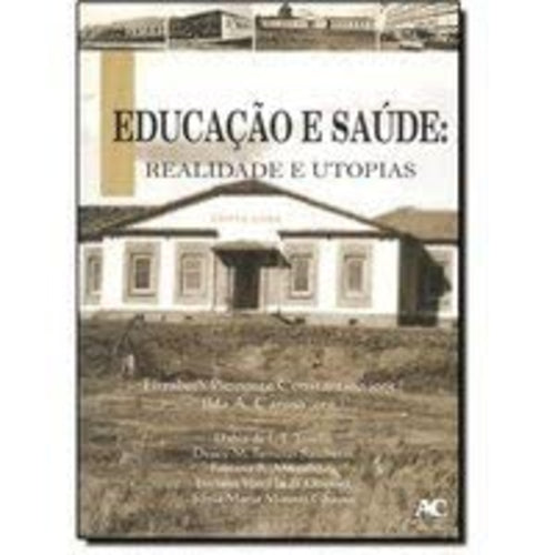 Educacao e Saude: Realidade e Utopias