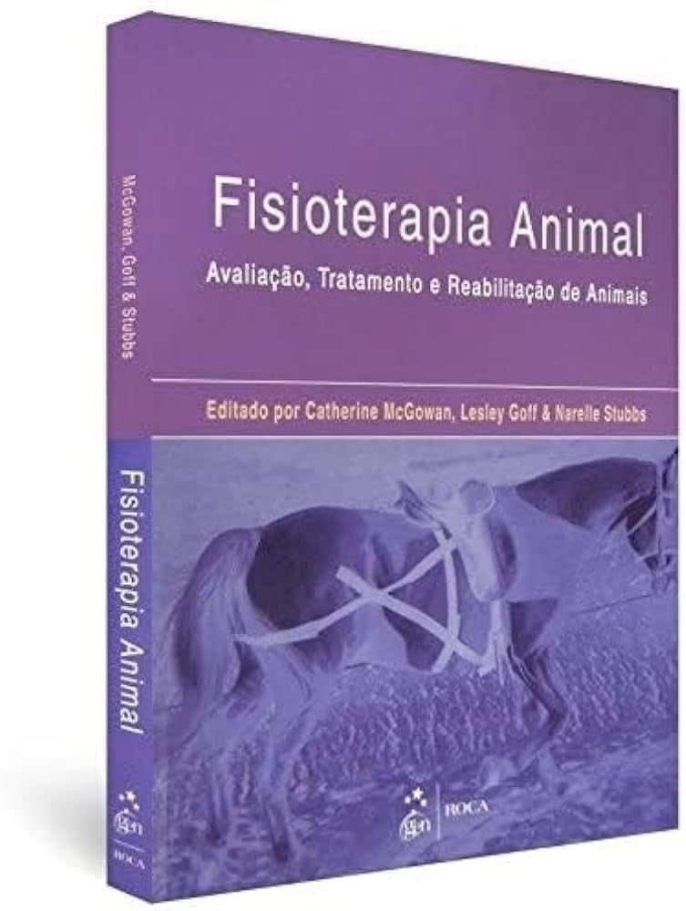 Fisioterapia Animal: Avaliação, Tratamento e Reabilitação de Animais