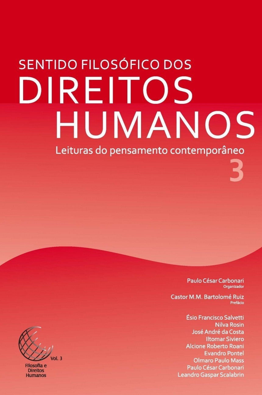 Sentido Filosófico dos Direitos Humanos: Leituras do Pensamento Contemporâneo Vol.3
