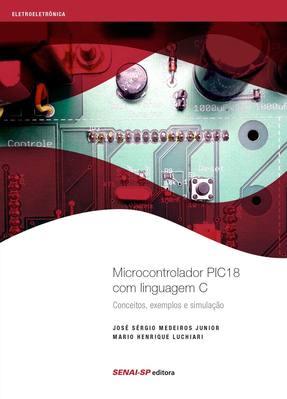 Microcontrolador Pic18 com Linguagem C: Conceitos, Exemplos e Simulação
